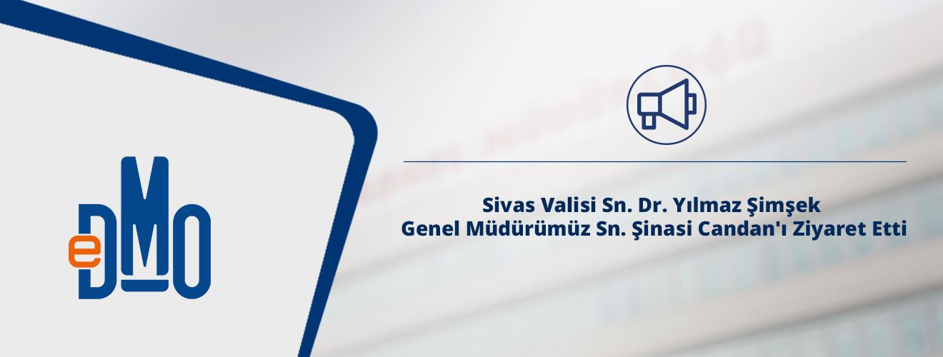 Sivas Valisi Sn. Dr. Yılmaz Şimşek Genel Müdürümüz Sn. Şinasi Candan'ı Ziyaret Etti